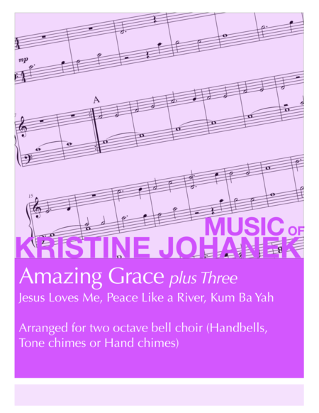 Amazing Grace plus Three (Jesus Loves Me, Peace Like a River, Kum Bah Yah) (2 Octaves. Reproducible) image number null