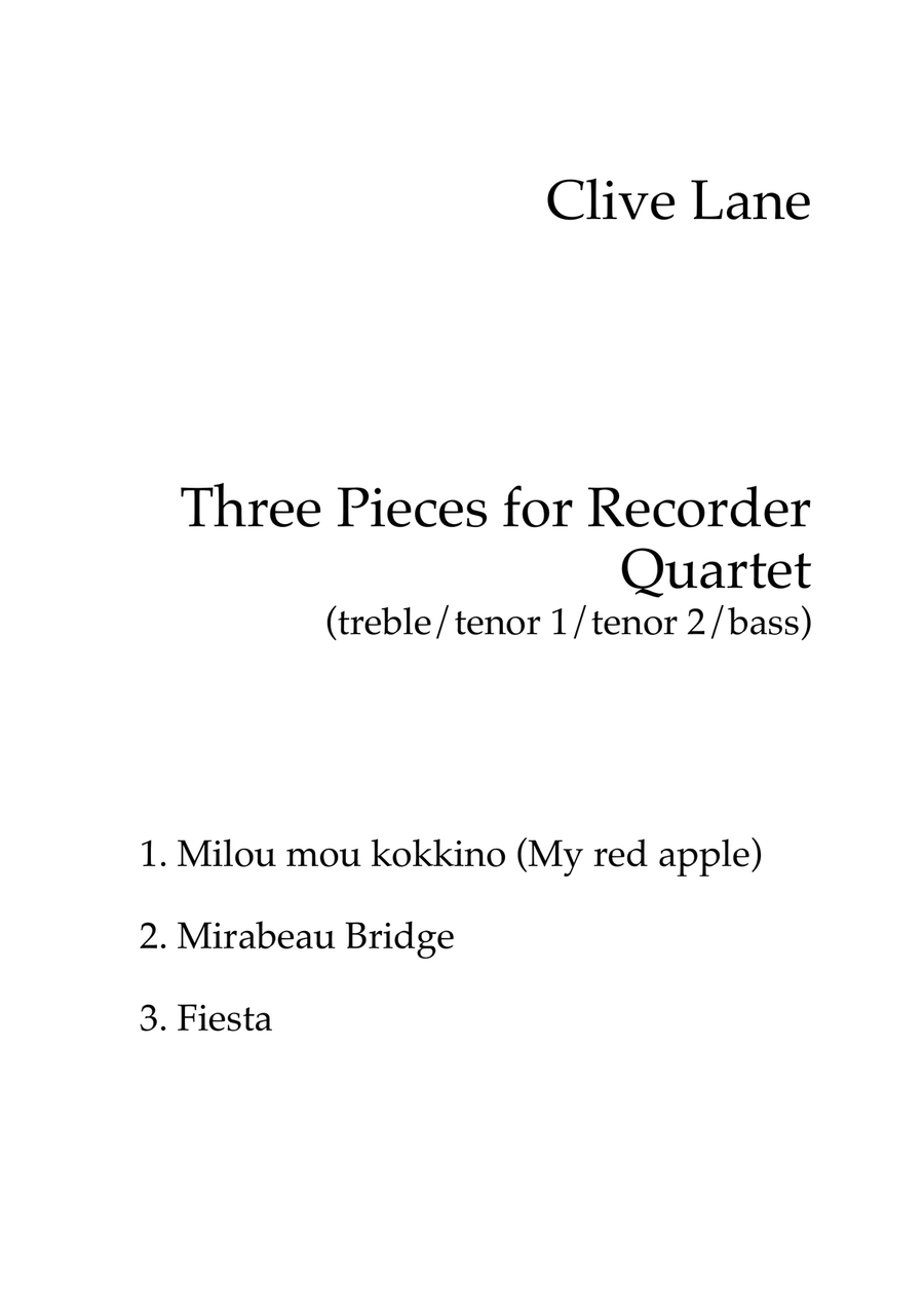 Three pieces for recorder quartet: 'Milo mou kokkino', 'Mirabeau Bridge', 'Fiesta'