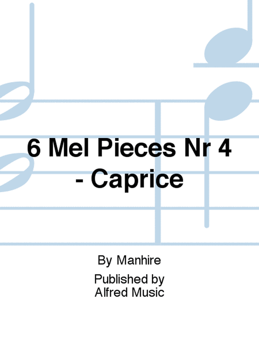 6 Mel Pieces Nr 4 - Caprice