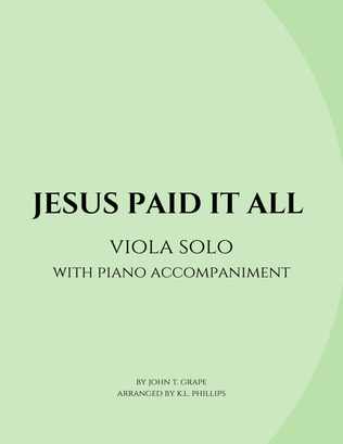 Jesus Paid It All - Viola Solo with Piano Accompaniment