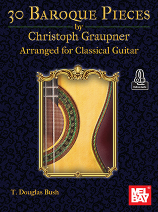 Book cover for 30 Baroque Pieces by Christoph Graupner Arranged for Classical Guitar