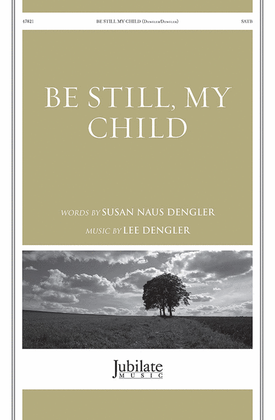 Book cover for Be Still, My Child
