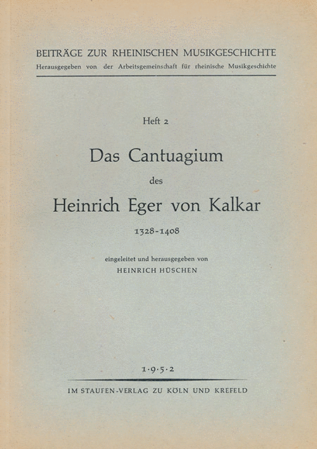 Das Cantuagium des Heinrich Eger von Kalkar (1328-1408)