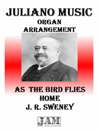 AS THE BIRD FLIES HOME - J. R. SWENEY (HYMN - EASY ORGAN)