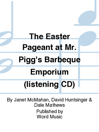 Book cover for The Easter Pageant At Mr. Pigg's Barbeque Emporium - Listening CD