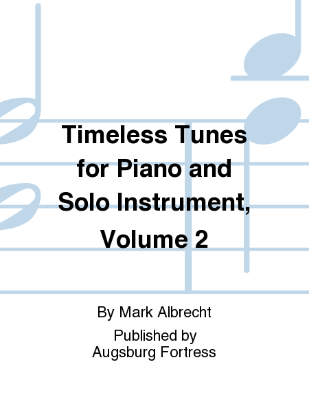 Timeless Tunes for Piano and Solo Instrument, Volume 2