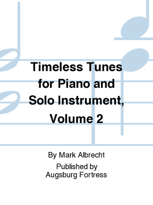 Timeless Tunes for Piano and Solo Instrument, Volume 2