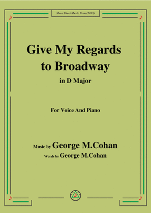 George M. Cohan-Give My Regards to Broadway,in D Major,for Voice&Piano