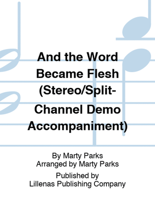 And the Word Became Flesh (Stereo/Split-Channel Demo Accompaniment)