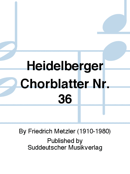 Heidelberger Chorblätter no. 36