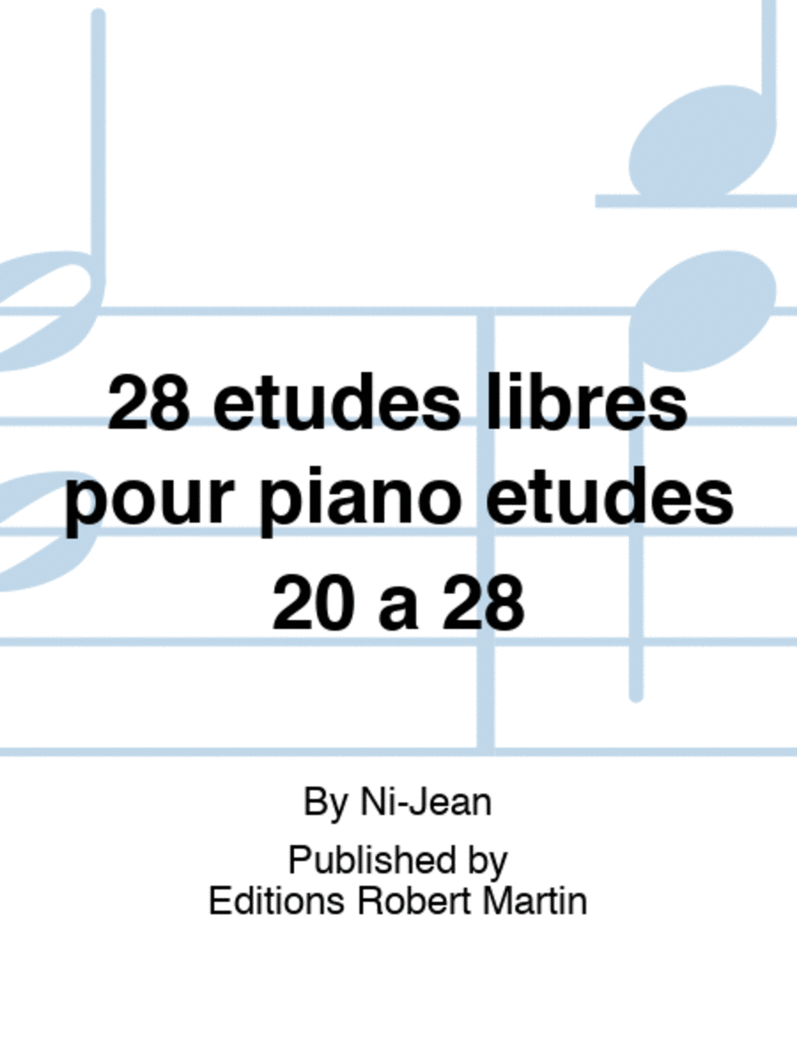 28 etudes libres pour piano etudes 20 a 28