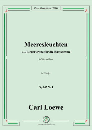 Loewe-Meeresleuchten,in E Major,Op.145 No.1