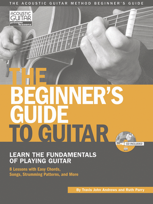 The Beginner's Guide to Guitar
