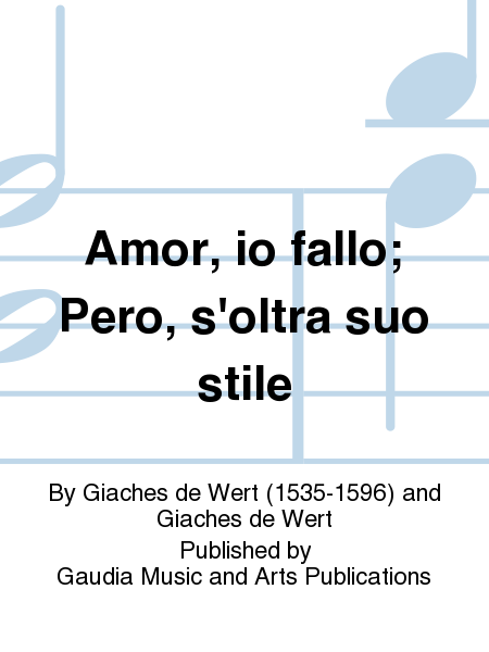 Amor, io fallo; Pero, s'oltra suo stile by Giaches de Wert SATTB - Sheet Music
