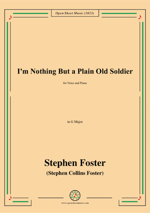 Book cover for S. Foster-I'm Nothing But a Plain Old Soldier,in G Major