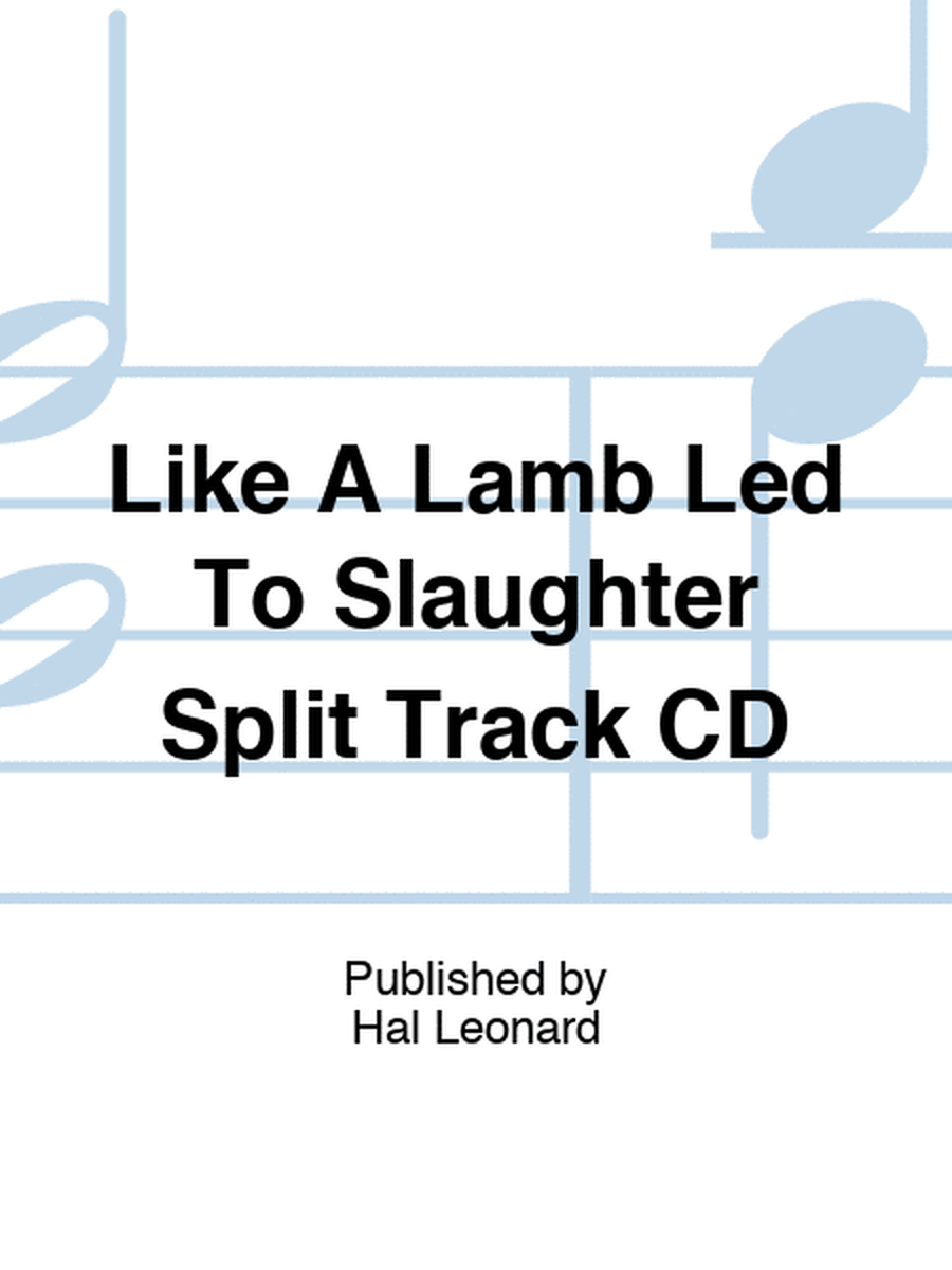 Like A Lamb Led To Slaughter Split Track CD