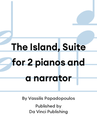 The Island, Suite for 2 pianos and a narrator