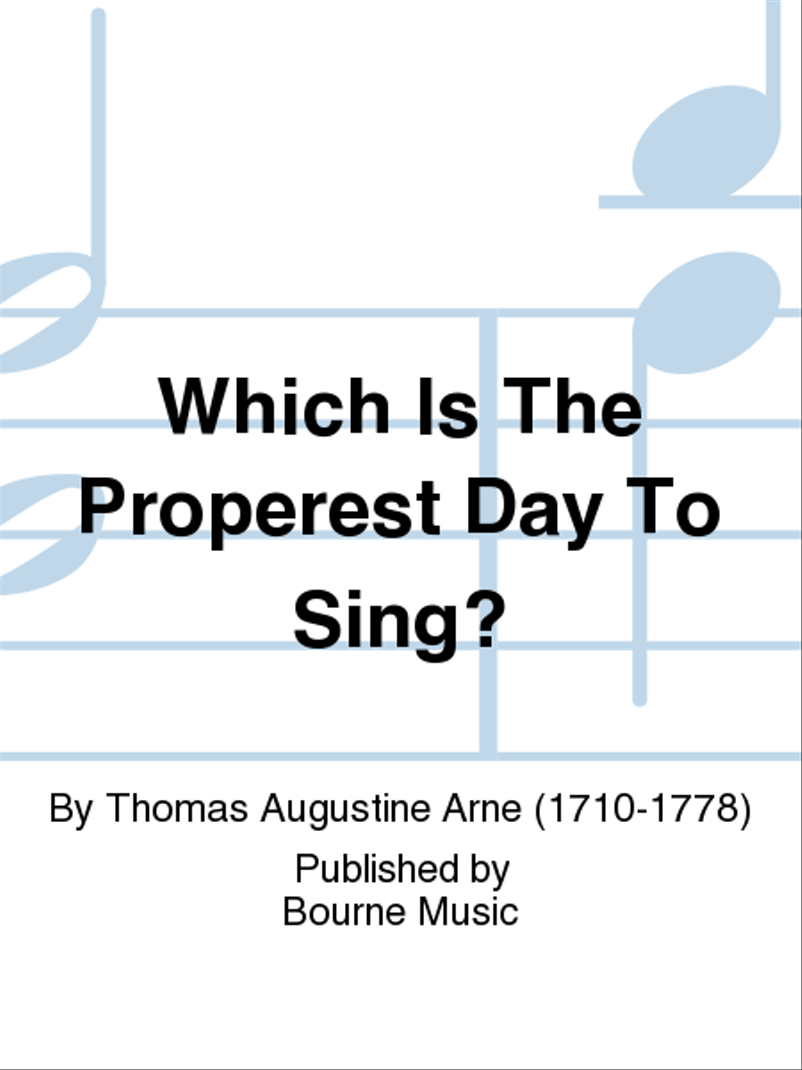 Which Is The Properest Day To Sing?