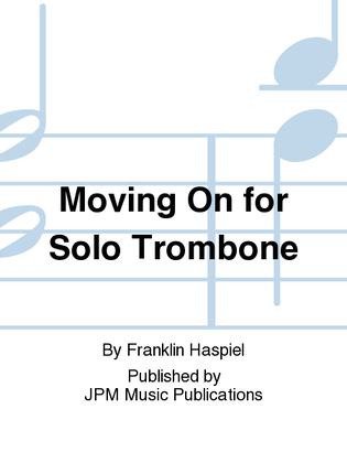 Moving On for Solo Trombone