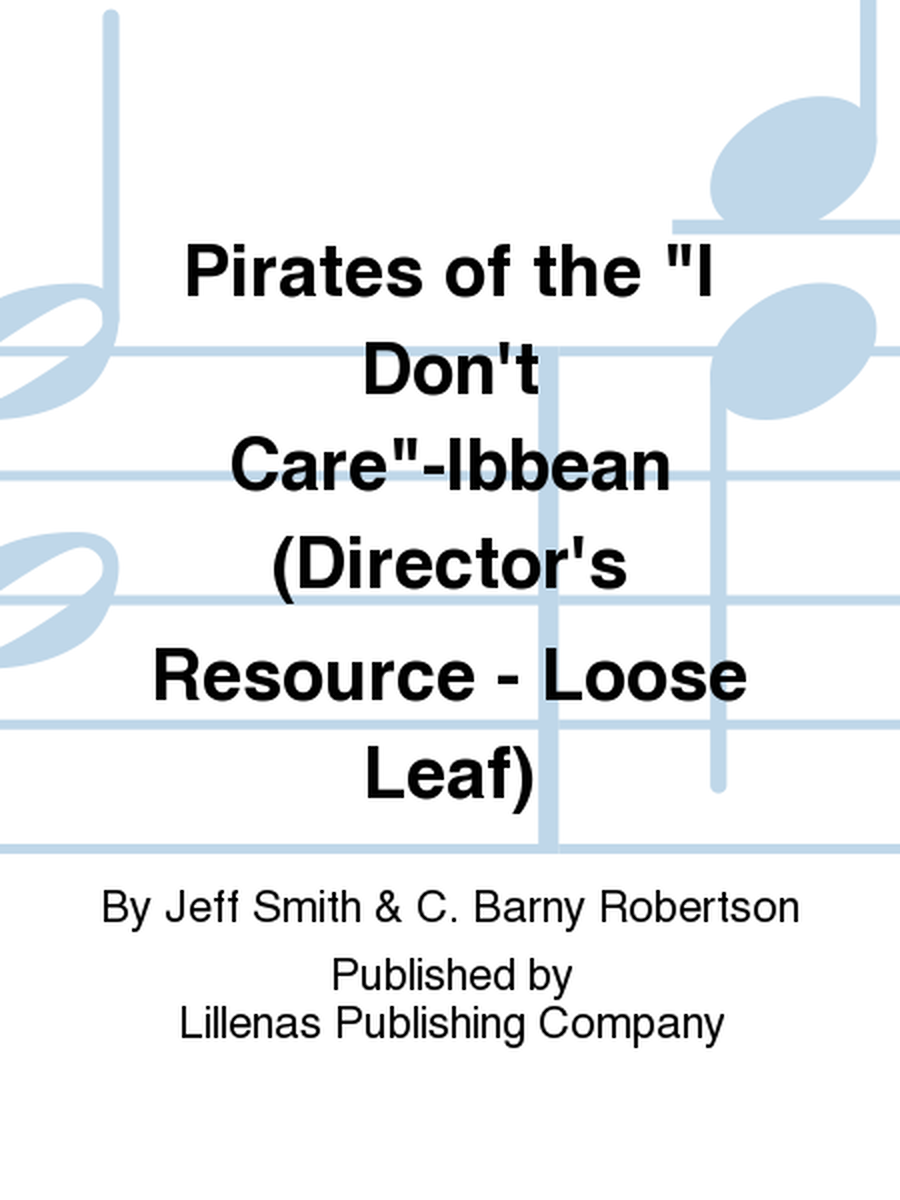 Pirates of the "I Don't Care"-Ibbean (Director's Resource - Loose Leaf)