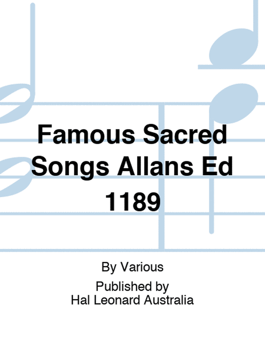 Famous Sacred Songs Allans Ed 1189