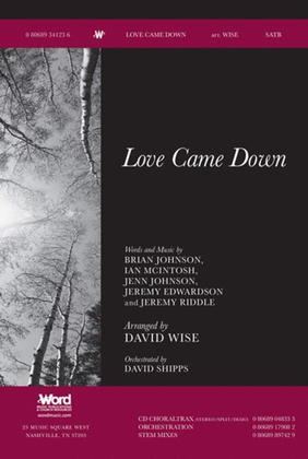 Love Came Down - CD ChoralTrax