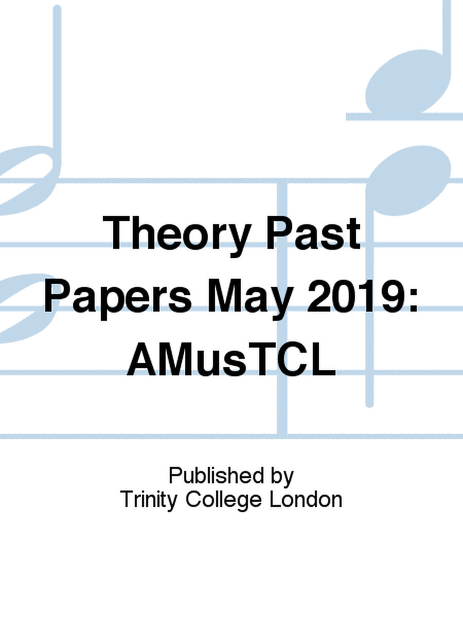 Theory Past Papers May 2019: AMusTCL