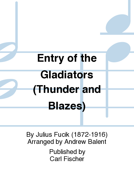 Entry of the Gladiators (Thunder and Blazes)