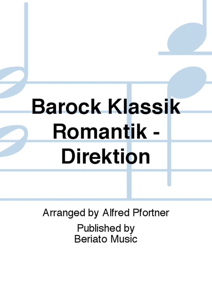 Barock Klassik Romantik - Direktion