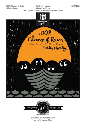 Book cover for 100% Chance of Rain - Choral Score (New Edition)
