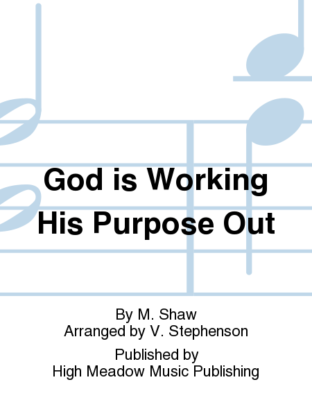 God is Working His Purpose Out
