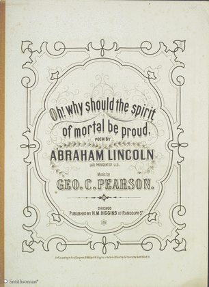 Oh Why Should the Spirit of Mortal Be Proud (Poem by Abraham Lincoln)