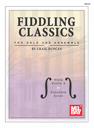 Fiddling Classics for Solo and Ensemble, Viola/Violin 3 and Ensemble Score-Piano Accompaniment Included
