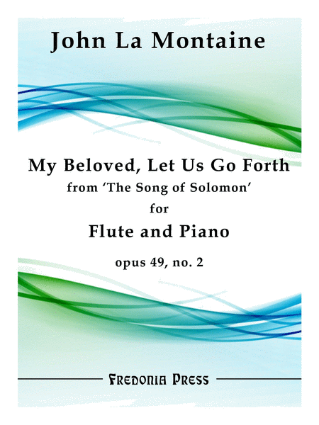 My Beloved, Let Us Go Forth from The Song of Solomon for Flute and Piano