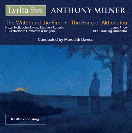 Anthony Milner: The Water and the Fire - The Song of Akhenaten