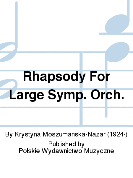 Rhapsody For Large Symp. Orch.