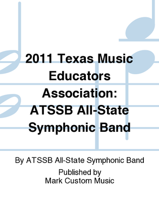 2011 Texas Music Educators Association: ATSSB All-State Symphonic Band