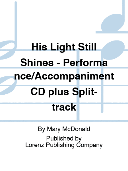 His Light Still Shines - Performance/Accompaniment CD plus Split-track