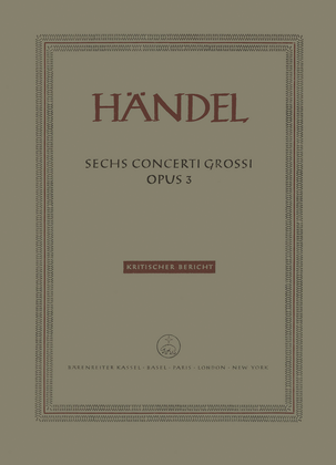 Six Concerti grossi, op. 3, HWV 312-317