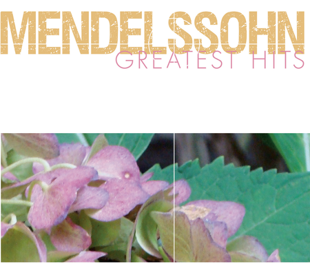 Mendelssohn Greatest Hits