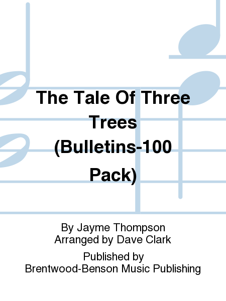 The Tale Of Three Trees (Bulletins-100 Pack)