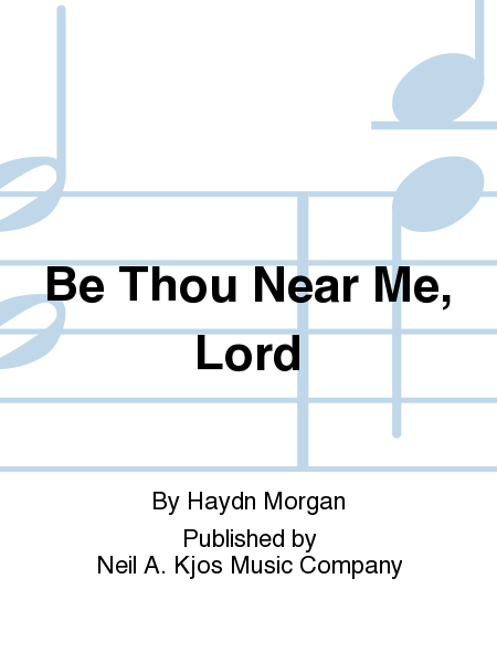 Be Thou Near Me, Lord