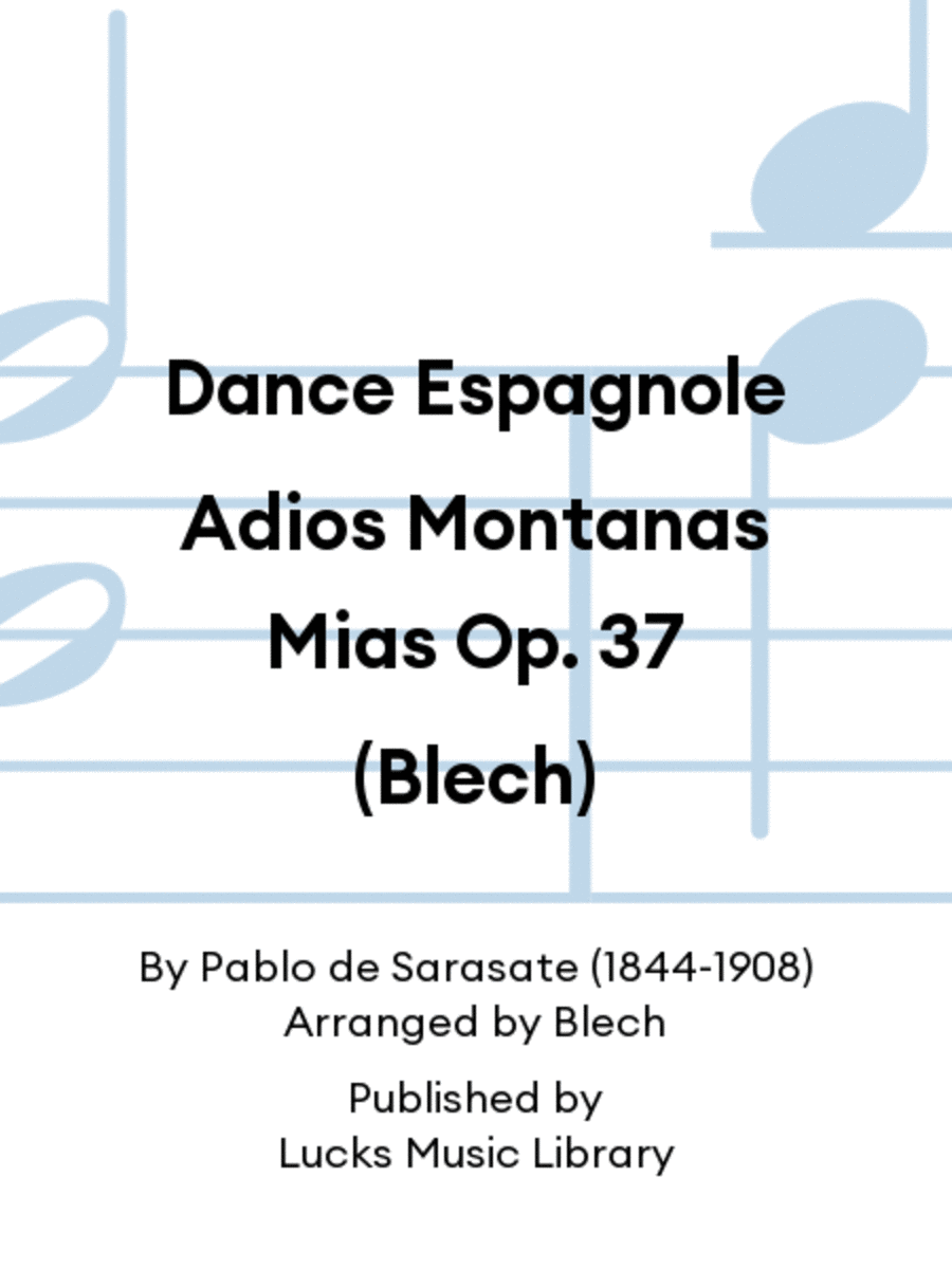 Dance Espagnole Adios Montanas Mias Op. 37 (Blech)