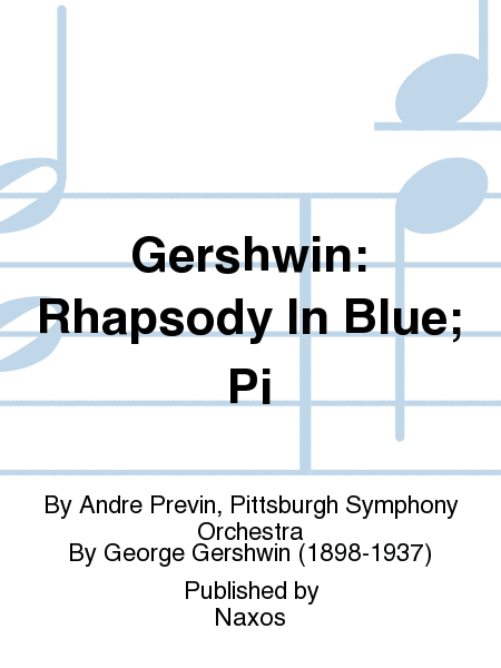 Gershwin: Rhapsody In Blue; Pi