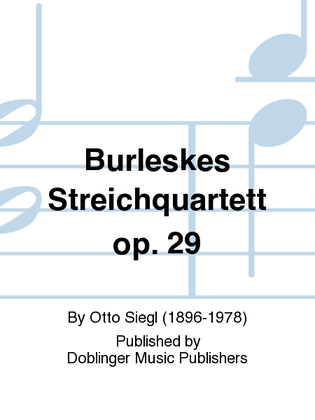 Burleskes Streichquartett op. 29