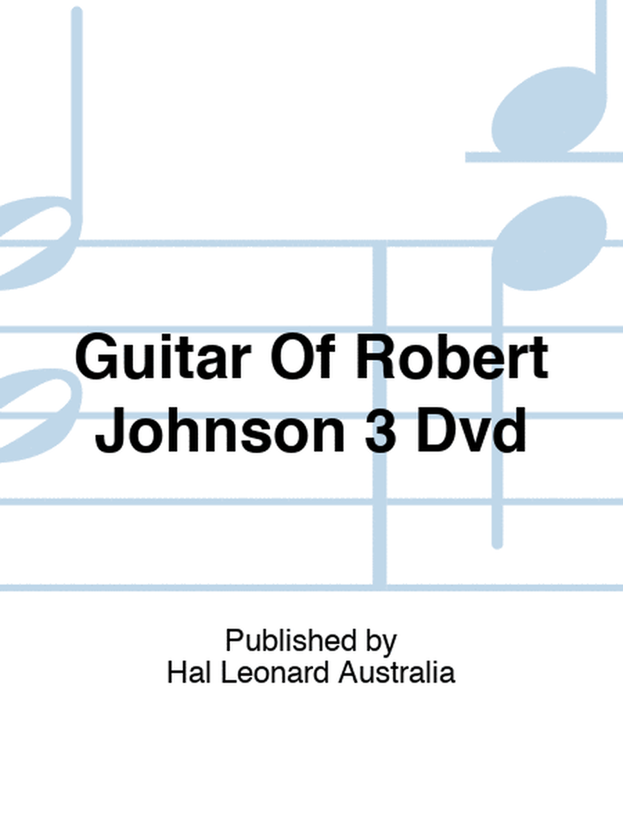 Guitar Of Robert Johnson 3 Dvd
