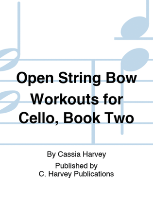 Book cover for Open String Bow Workouts for Cello, Book Two
