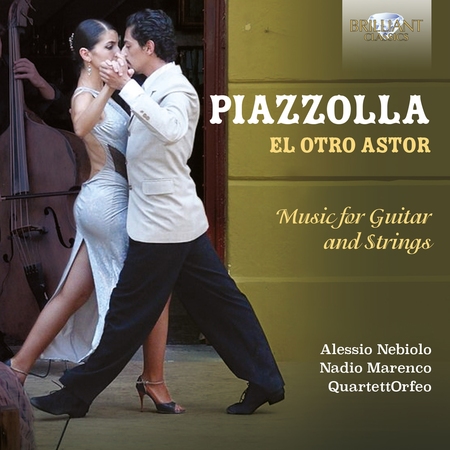 Piazzolla: El Otro Astor - Music for Guitar & Strings