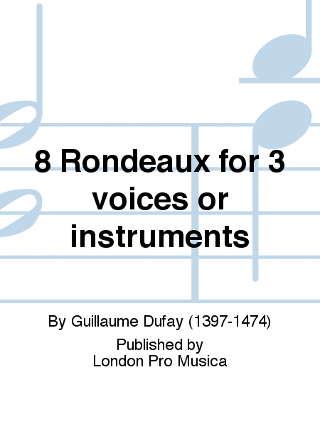 8 Rondeaux for 3 voices or instruments