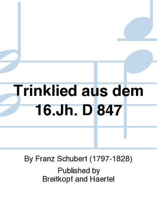 Trinklied aus dem 16.Jahrhundert D 847 [Op. posth. 155]